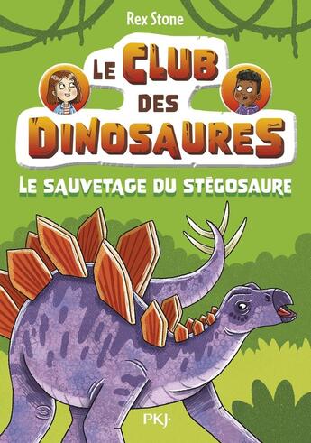 Couverture du livre « Le club des dinosaures Tome 3 : Le sauvetage du stégosaure » de Rex Stone aux éditions Pocket Jeunesse