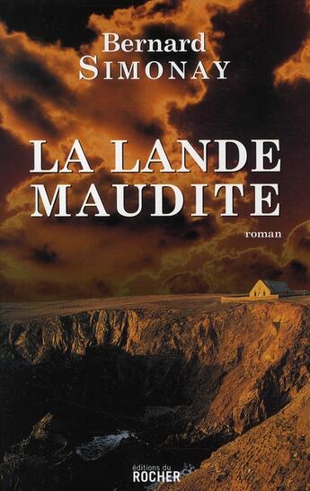 Couverture du livre « La Lande maudite » de Bernard Simonay aux éditions Rocher