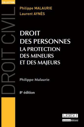 Couverture du livre « Droit des personnes ; la protection des mineurs et des majeurs (8e édition) » de Philippe Malaurie aux éditions Lgdj