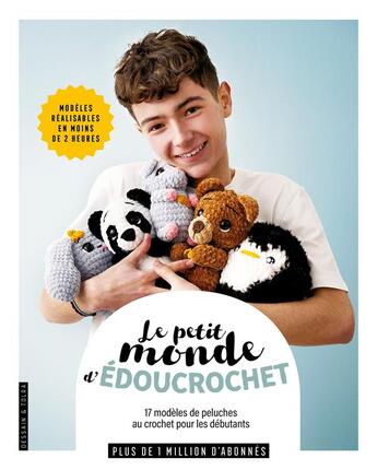 Couverture du livre « Le petit monde d'édoucrochet : 17 modèles de peluches au crochet pour les débutants » de Edouard Bernard aux éditions Dessain Et Tolra