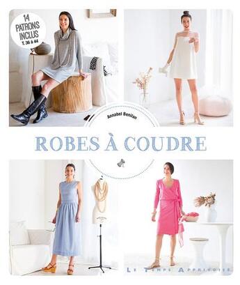 Couverture du livre « Robes à coudre » de Annabel Benilan et Fabrice Besse aux éditions Le Temps Apprivoise