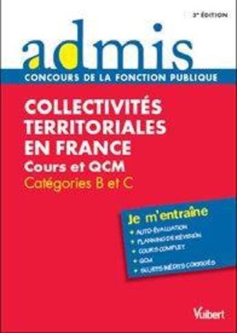 Couverture du livre « Collectivités territoriales en France ; cours et QCM ; catégories B et C (3e édition) » de Pierre Chapsal aux éditions Vuibert