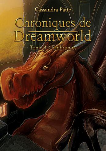 Couverture du livre « Chroniques de Dreamworld : Tome 4: Embrumés » de Cassandra Patte aux éditions Books On Demand