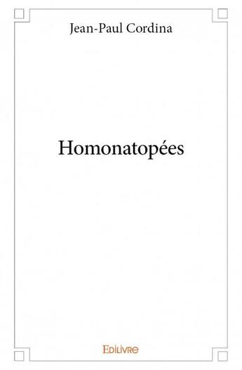 Couverture du livre « Homonatopées » de Jean-Paul Cordina aux éditions Edilivre