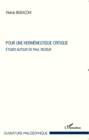 Couverture du livre « Pour une hermeneutique critique - etudes autour de paul ricoeur » de Vinicio Busacchi aux éditions L'harmattan