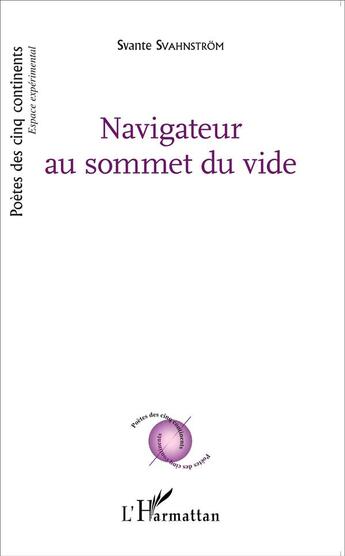 Couverture du livre « Navigateur au sommet du vide » de Svante Svahnstrom aux éditions L'harmattan