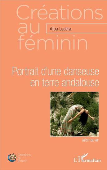 Couverture du livre « Portrait d'une danseuse en terre andalouse » de Alba Lucera aux éditions L'harmattan