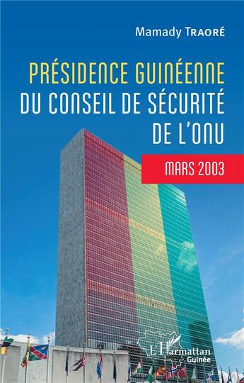 Couverture du livre « Présidence guinéenne du conseil de sécurité de l'ONU : mars 2003 » de Mamady Traore aux éditions L'harmattan