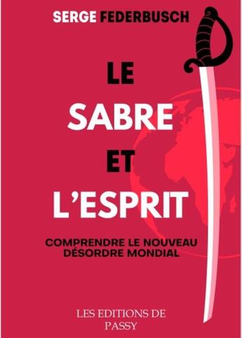 Couverture du livre « Le sabre et l'esprit » de Serge Federbusch aux éditions De Passy