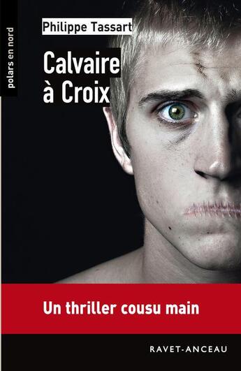 Couverture du livre « Calvaire à croix » de Philippe Tassart aux éditions Ravet-anceau