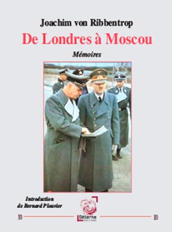 Couverture du livre « De Londres A Moscou » de Joachim Von Ribbentr aux éditions Deterna