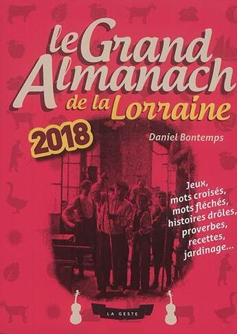 Couverture du livre « Le grand almanach : de la Lorraine (édition 2018) » de Daniel Bontemps aux éditions Geste