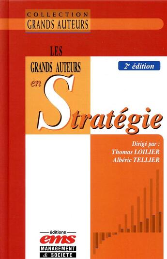 Couverture du livre « Les grands auteurs en stratégie (2e édition) » de Alberic Tellier et Thomas Loilier aux éditions Ems