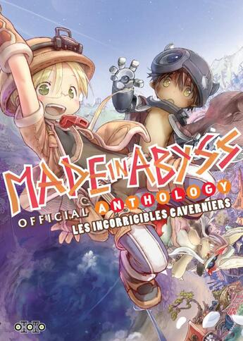 Couverture du livre « Made in abyss : official anthology ; les incorrigibles caverniers » de Akihito Tsukushi aux éditions Ototo