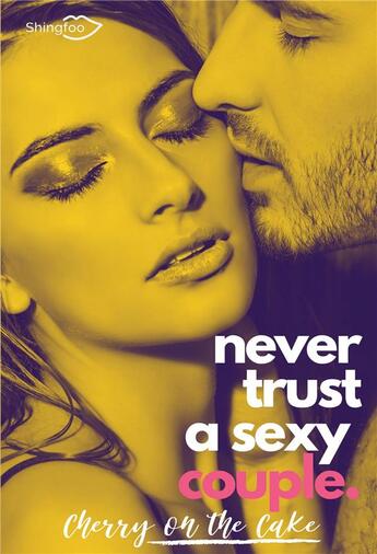 Couverture du livre « Never trust a sexy couple » de Cherry On The Cake aux éditions Shingfoo