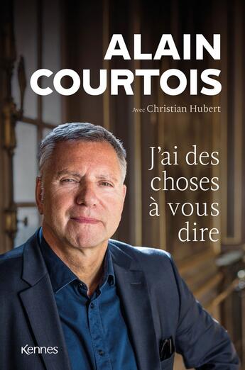 Couverture du livre « J'ai des choses à vous dire » de Alain Courtois et Christian Hubert aux éditions Les 3 As