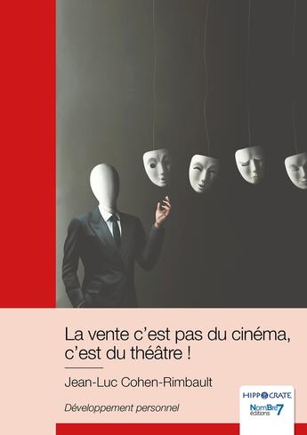 Couverture du livre « La vente c'est pas du cinéma, c'est du théâtre ! » de Jean-Luc Cohen-Rimbault aux éditions Nombre 7