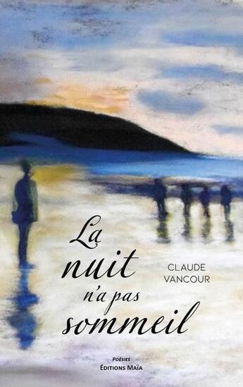 Couverture du livre « La nuit n'a pas sommeil » de Claude Vancour aux éditions Editions Maia