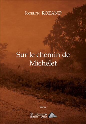 Couverture du livre « Sur le chemin de michelet » de Jocelyn Rozand aux éditions Saint Honore Editions