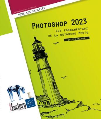 Couverture du livre « Photoshop 2023 : les fondamentaux de la retouche photo » de Didier Mazier aux éditions Eni