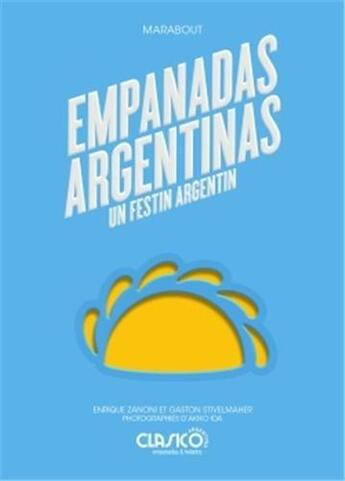 Couverture du livre « Empanadas argentinas / un festin argentin » de Enrique Zanoni et Gaston Stivelmaher aux éditions Marabout