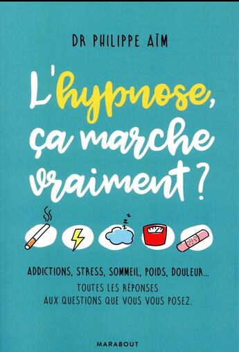 Couverture du livre « L'hypnose, ça marche vraiment ? » de Philippe Aim aux éditions Marabout