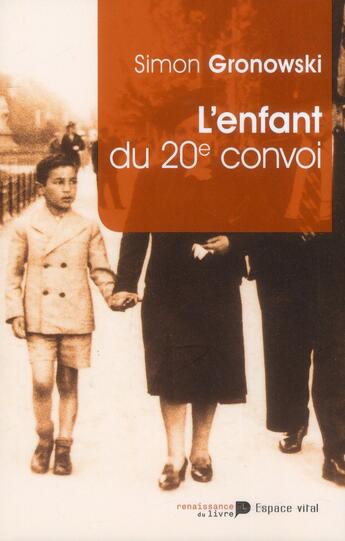 Couverture du livre « L'enfant du 20e convoi » de Simon Gronowski aux éditions Renaissance Du Livre