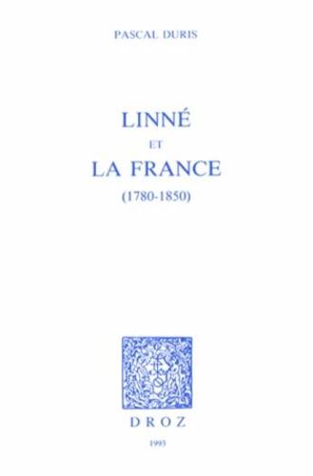 Couverture du livre « Linné et la France (1780-1850) » de Pascal Duris aux éditions Droz