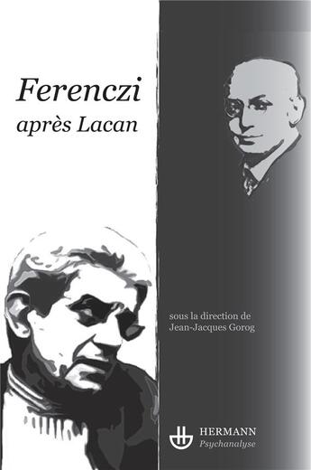 Couverture du livre « Ferenczi après Lacan » de Jean-Jacques Gorog aux éditions Hermann