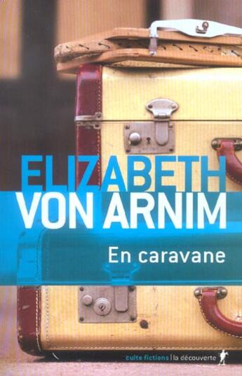 Couverture du livre « En caravane » de Elizabeth Von Arnim aux éditions La Decouverte