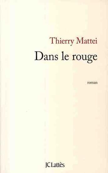 Couverture du livre « Dans le rouge » de Mattei-T aux éditions Lattes