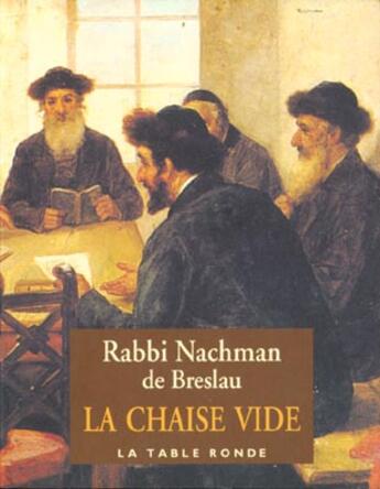 Couverture du livre « La chaise vide pour trouver l'espoir et la joie » de Nachman De Breslau R aux éditions Table Ronde