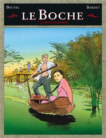 Couverture du livre « Le boche Tome 7 ; la route mandarine » de Stalner et Bardet aux éditions Glenat