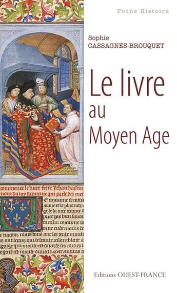 Couverture du livre « Le livre au Moyen Age » de Cassagnes-Brouquet S aux éditions Ouest France
