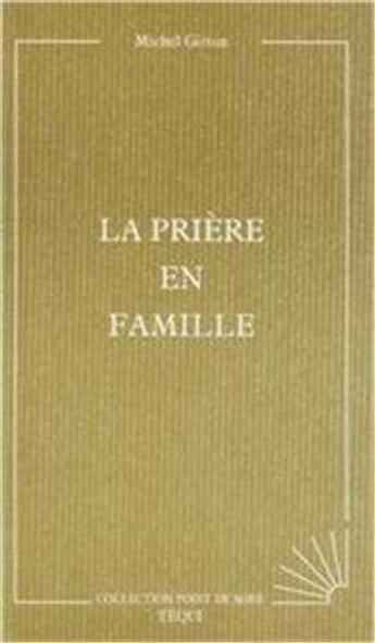 Couverture du livre « La priere en famille » de  aux éditions Tequi