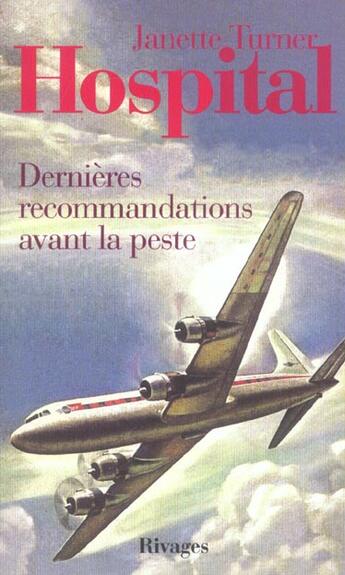 Couverture du livre « Dernières recommandations avant la peste » de Janette Turner Hospital aux éditions Rivages