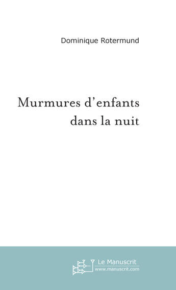 Couverture du livre « Murmures d'enfants dans la nuit » de Rachel Chetrit-Benaudis aux éditions Le Manuscrit