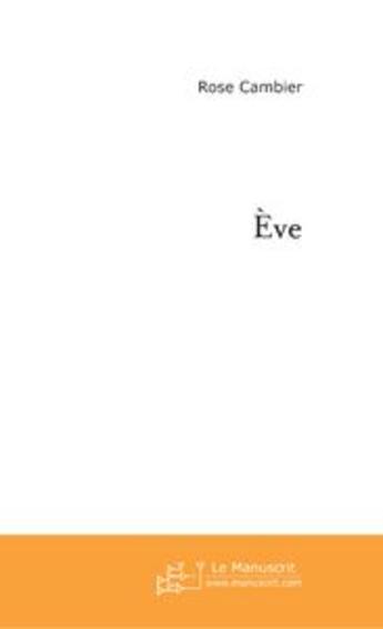 Couverture du livre « Eve » de Rose Cambier aux éditions Le Manuscrit