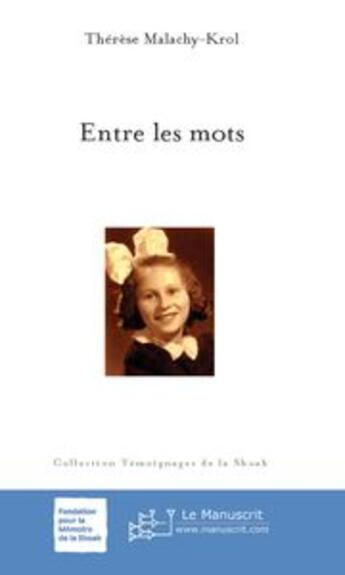 Couverture du livre « Entre les mots » de Therese Malachy-Krol aux éditions Le Manuscrit