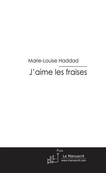 Couverture du livre « J'aime les fraises » de Haddad-M aux éditions Le Manuscrit