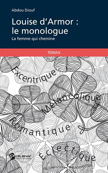 Couverture du livre « Louise d'Armor : le monologue » de Abdou Diouf aux éditions Publibook