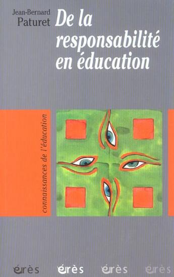 Couverture du livre « De la responsabilite en education » de Jean-Bernard Paturet aux éditions Eres