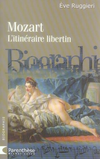 Couverture du livre « Mozart, l'itinéraire libertin » de Eve Ruggieri aux éditions Michel Lafon