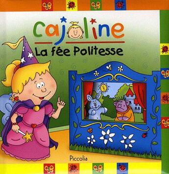 Couverture du livre « Cajoline ; la fée politesse » de  aux éditions Piccolia