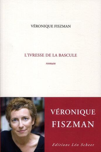 Couverture du livre « L'ivresse de la bascule » de Véronique Fiszman aux éditions Leo Scheer
