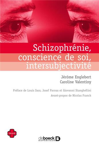 Couverture du livre « Schizophrénie, conscience de soi, intersubjectivité » de Jerome Englebert et Caroline Valentiny aux éditions De Boeck Superieur