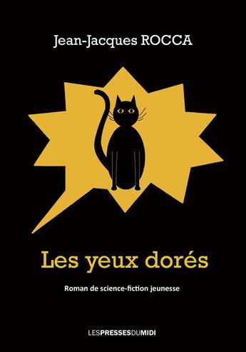 Couverture du livre « Les yeux dorés » de Jean-Jacques Rocca aux éditions Presses Du Midi