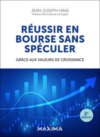 Couverture du livre « Réussir en bourse sans spéculer : Grâce aux valeurs de croissance (2e édition) » de Jean-Joseph Haas aux éditions Maxima