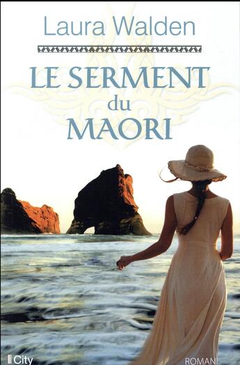 Couverture du livre « Le serment du Maori » de Laura Walden aux éditions City