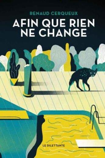 Couverture du livre « Afin que rien ne change » de Renaud Cerqueux aux éditions Le Dilettante